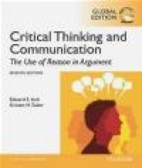 Critical Thinking and Communication: The Use of Reason in Argument, Global Edition - Barbara Warnick, Edward Inch