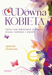 CUDowna kobieta - Agnieszka Ornatowska