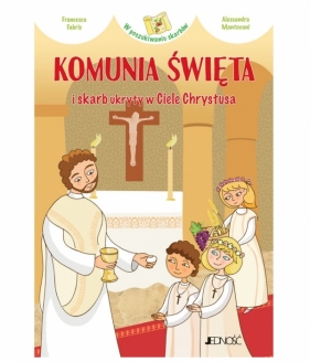 Komunia Święta i skarb ukryty w Ciele Chrystusa (seria: W poszukiwaniu skarbów) - Alessandra Mantovani, Francesca Fabris