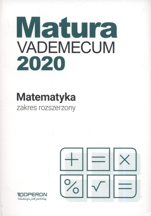 Matura Matematyka Vademecum 2020 Zakres rozszerzony