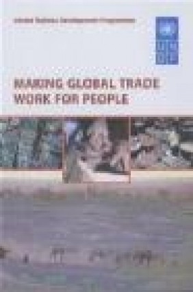 Making Global Trade Work for People Kamal Malhotra,  United Nations Development Programme