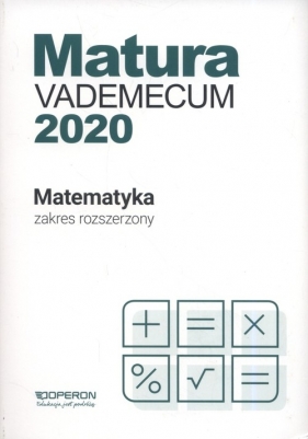 Matura Matematyka Vademecum 2020 Zakres rozszerzony - Gałązka Kinga
