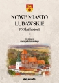 Nowe Miasto Lubawskie 700 lat historii Tom1