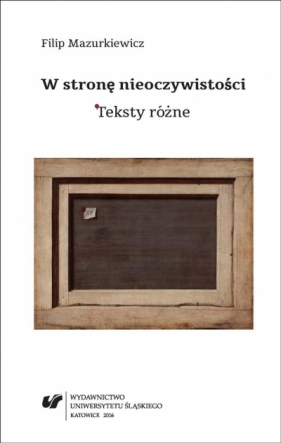 W stronę nieoczywistości. Teksty różne - Filip Mazurkiewicz