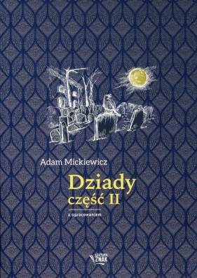 Dziady Część II - Adam Mickiewicz