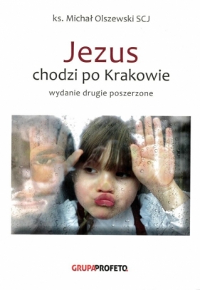 Jezus chodzi po Krakowie - Michał Olszewski SCJ