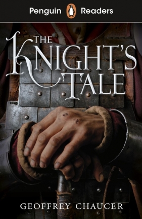 Penguin Readers Starter Level: The Knight's Tale (ELT Graded Reader) - Chaucer Geoffrey