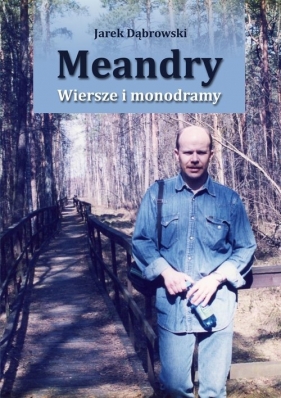 Meandry. Wiersze i monodramy - Dąbrowski Jarek