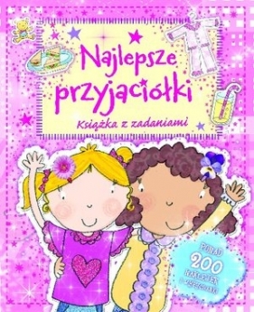 Najlepsze przyjaciółki. Książka z zadaniami - Opracowanie zbiorowe