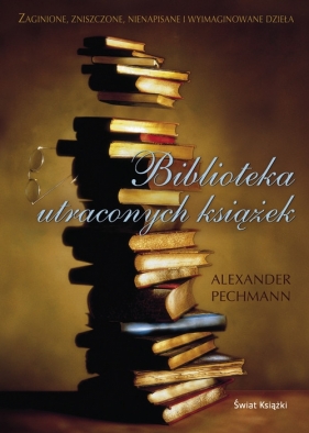Biblioteka utraconych książek - Pechmann Alexander