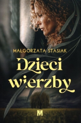 Dzieci wierzby - Małgorzata Stasiak