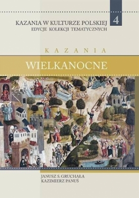 Kazania w Kulturze Polskiej T.4 Kazania... - Janusz S. Gruchała, Kazimierz Panuś