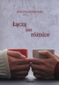 Łączą nas różnice - Beata Piliszek-Słowińska