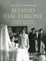 Behind the Throne A Domestic History of the Royal Household Tinniswood Adrian