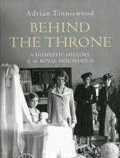 Behind the Throne - Adrian Tinniswood