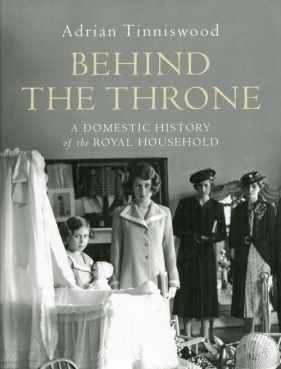 Behind the Throne - Tinniswood Adrian