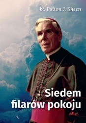 Siedem filarów pokoju - Fulton J. Sheen