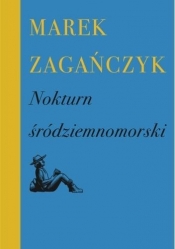 Nokturn śródziemnomorski - Marek Zagańczyk