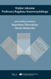 Wybór tekstów Profesora Bogdana Nawroczyńskiego - Bogusław Śliwerski