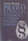 Prawo do ustalenia tożsamości w polskim porządku prawnym  Helena Pietrzak