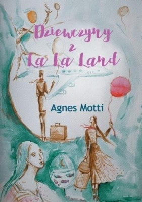 Dziewczyny z La La Land - Motti Agnes