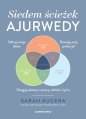 Siedem ścieżek ajurwedy - Sarah Kucera