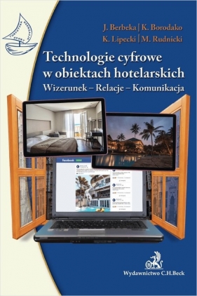 Technologie cyfrowe w obiektach hotelarskich - Berbeka Jadwiga , Borodako Krzysztof , Lipecki Krzysztof, Rudnicki Michał 