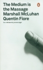 The Medium is the Massage - Quentin Fiore, Herbert Marshall McLuhan