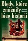 Błędy, które zmieniły bieg historii