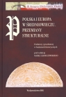 Polska i Europa w średniowieczu Przemiany strukturalne Podmioty i