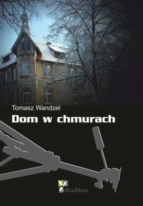 Dom w chmurach - Wandzel Tomasz 