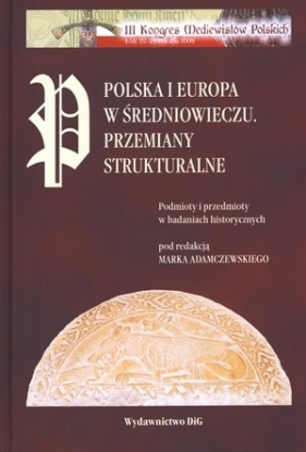 Polska i Europa w średniowieczu Przemiany strukturalne