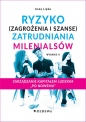 Ryzyko (zagrożenia i szanse) zatrudniania millenialsów WYD. 2 - Anna Lipka