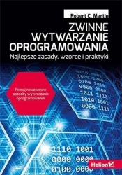 Zwinne wytwarzanie oprogramowania Najlepsze zasady, wzorce i praktyki - Robert Cecil Martin