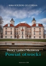 Dwory i pałace Mazowsza. Powiat Otwocki Nina Herzberg-Zielezińska