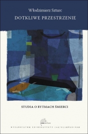 Dotkliwe przestrzenie Studia o rytmach śmierci
