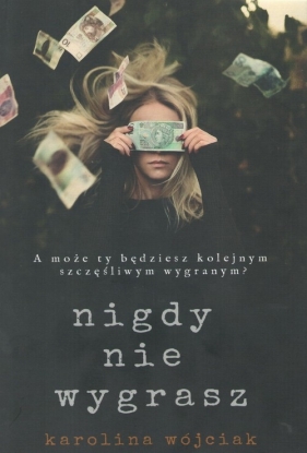 Nigdy nie wygrasz - Karolina Wójciak