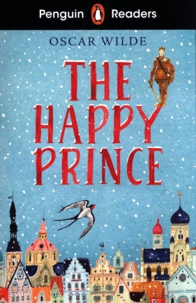 Penguin Readers Starter Level: The Happy Prince (ELT Graded Reader) - Oscar Wilde