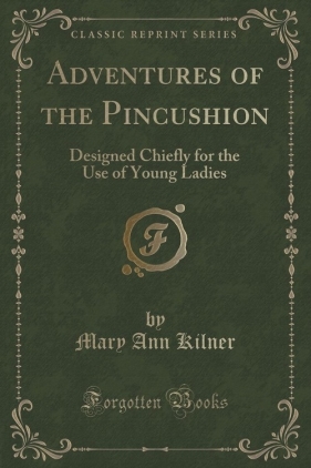 Adventures of the Pincushion - Kilner Mary Ann