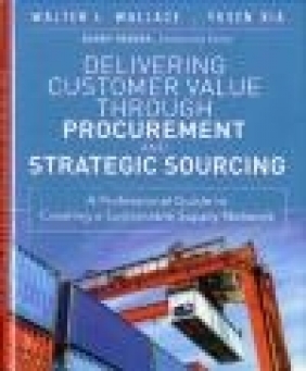 Delivering Customer Value Through Procurement and Strategic Sourcing