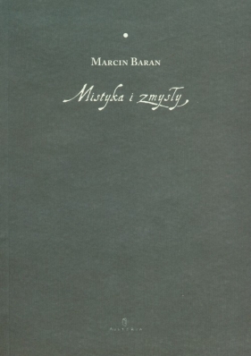 Mistyka i zmysły - Baran Marcin