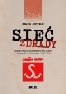 Sieć zdrady. Rozpracowanie Solidarności... Janusz Borowiec