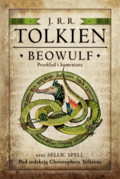 Beowulf. Przekład i komentarz oraz Sellic Spell pod redakcją Christophera Tolkiena - J.R.R. Tolkien