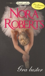 Gra luster. Seria Książki o miłości. Tom 46 - Nora Roberts