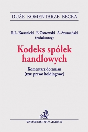 Kodeks spółek handlowych. Komentarz do zmian (tzw. prawo holdingowe) - adw. Marcin Olchowicz, Paweł Błaszczyk, Piotr Pinior, Karol Szymański
