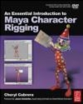 Essential Introduction to Maya Character Rigging with DVD Cheryl Cabrera, Ch Cabrera