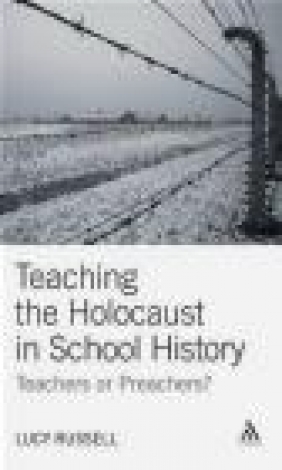Teaching the Holocaust in School History Lucy Russell, L Russell