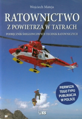 Ratownictwo z powietrza w Tatrach - Mateja Wojciech