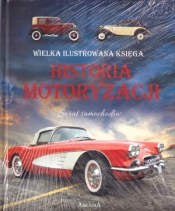 Wielka ilustrowana księga. Historia motoryzacji - Opracowanie zbiorowe