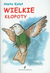 Wielkie kłopoty - Aneta Kołat